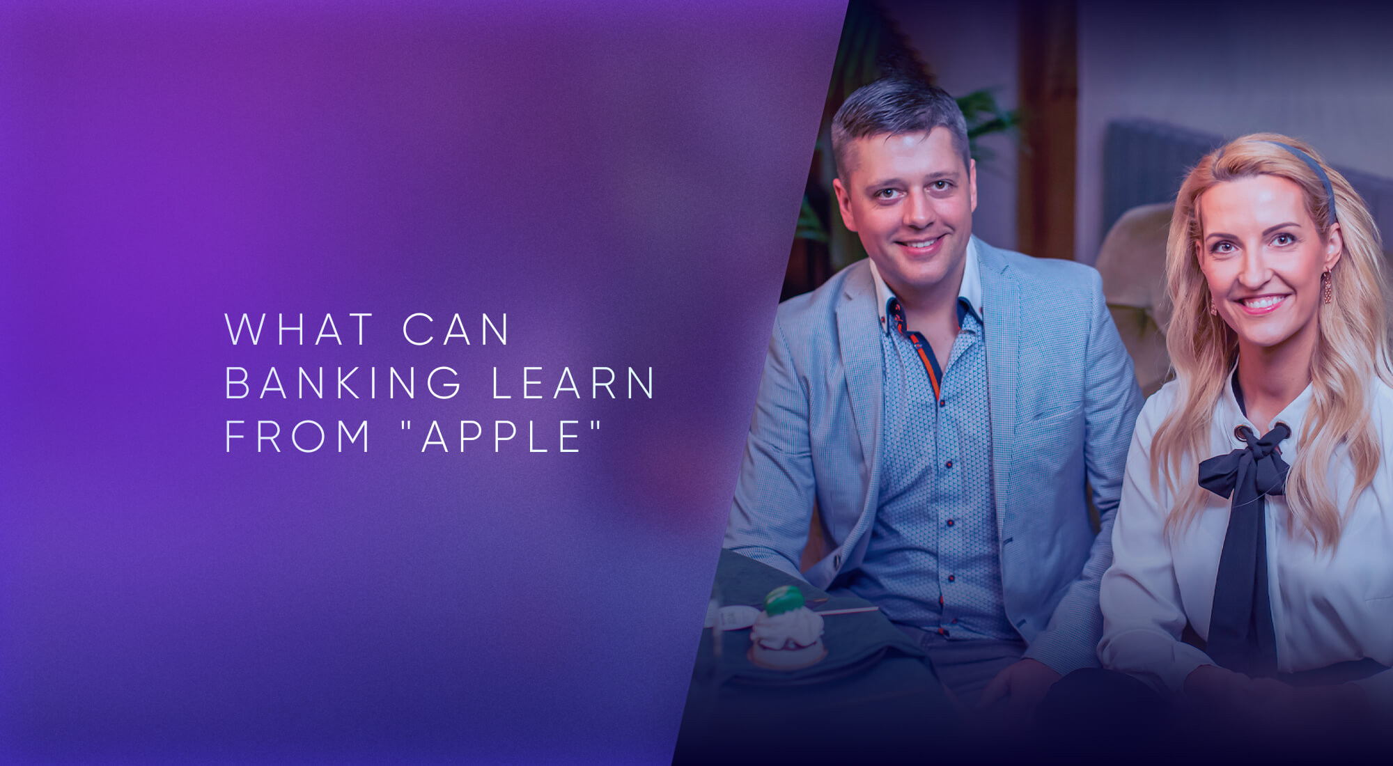 What Can Banking Industry Learn from "Apple"