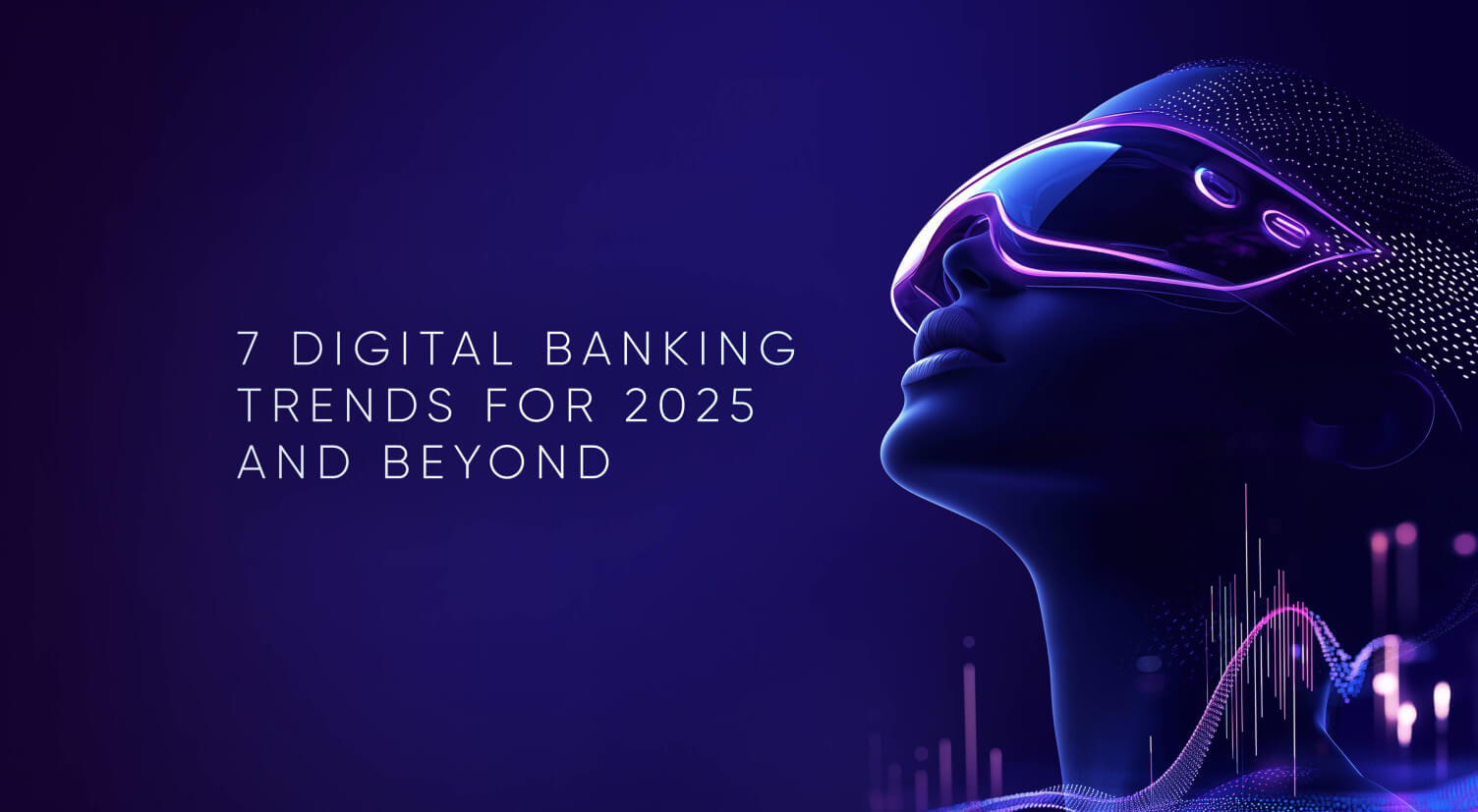 7 Ultimate Digital Banking Trends Shaping Financial Brands UX