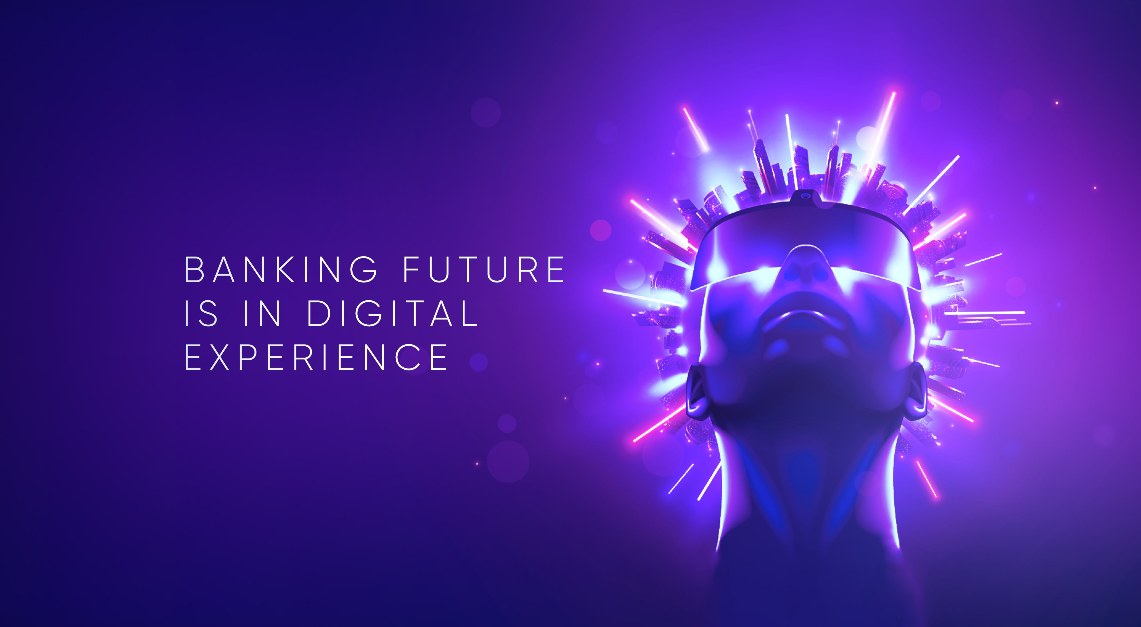 Banking Future is in Digital Experience, Not in Marketing