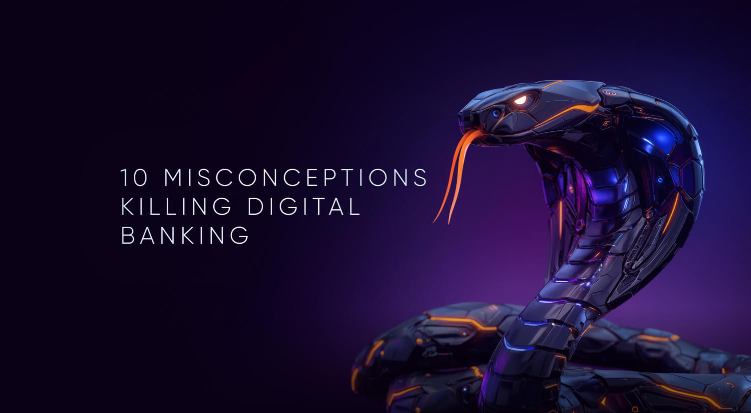 Fatal Delusions: Ten Assumptions Undermining Digital Banking