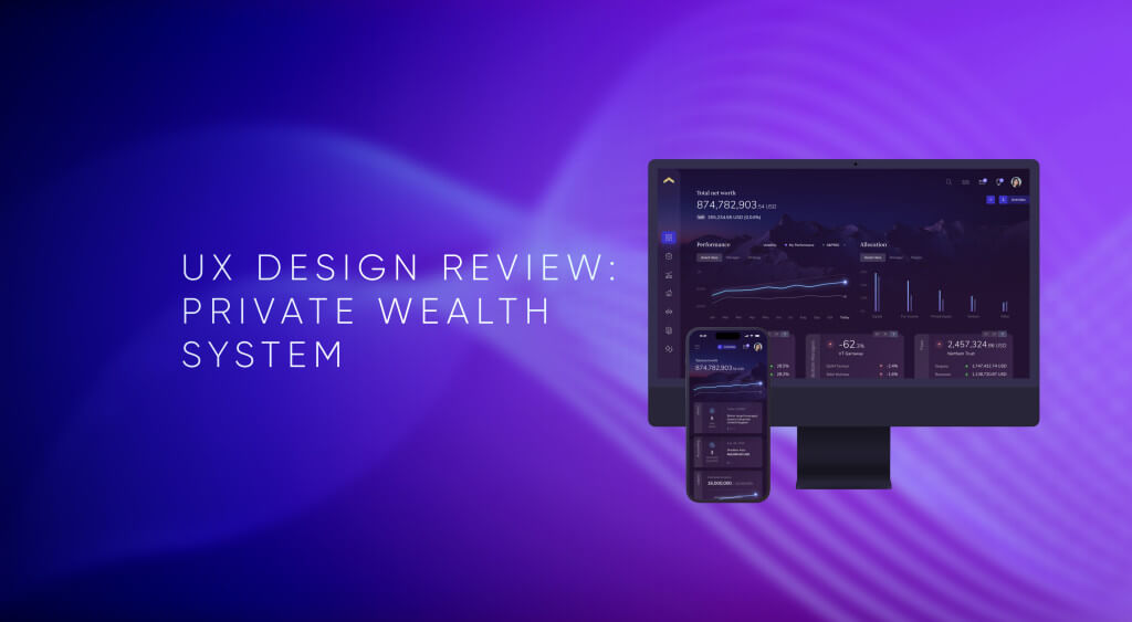 UX Design Review: What Private Wealth Systems Said About UXDA
