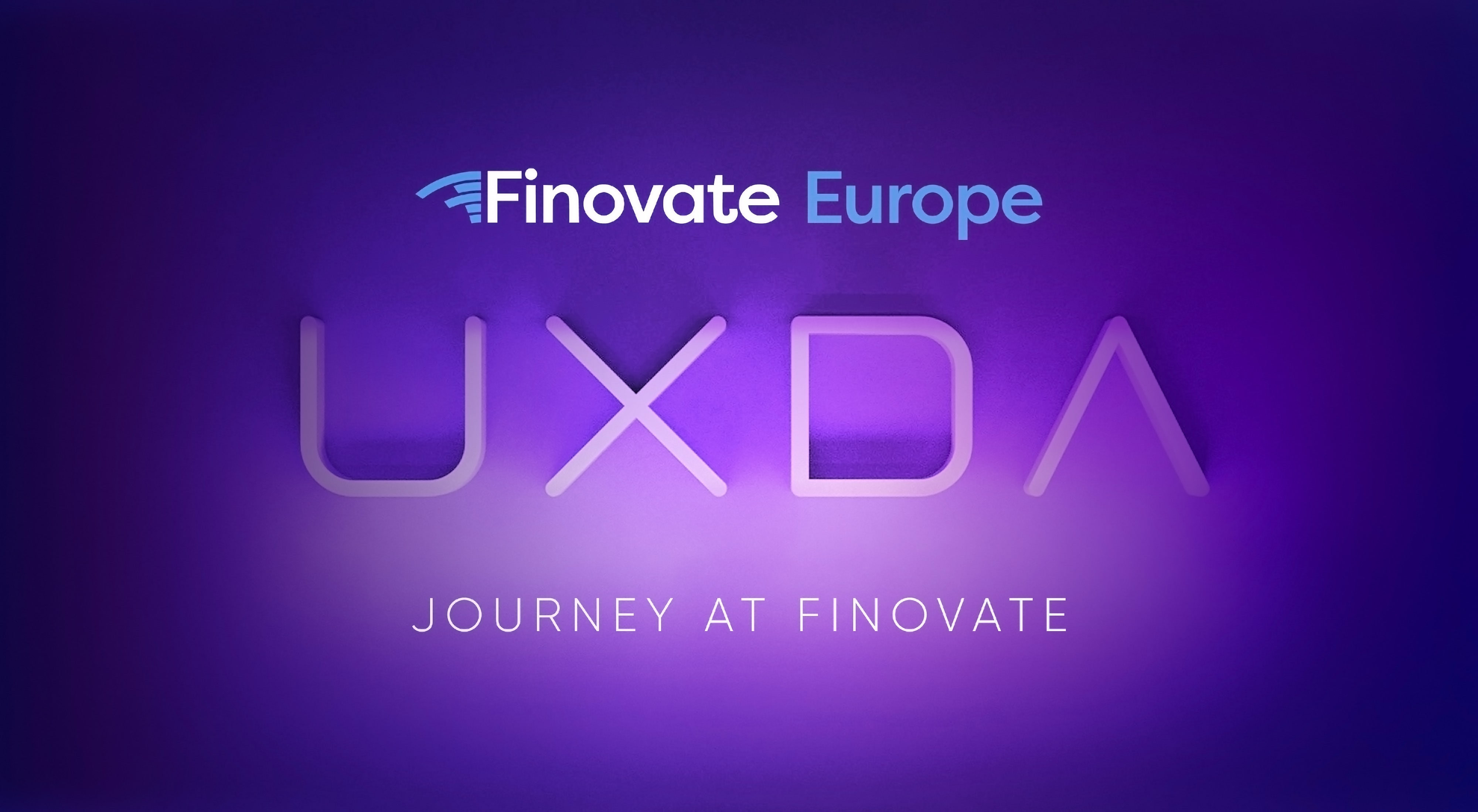 UXDA's Journey Through FinovateEurope 2019